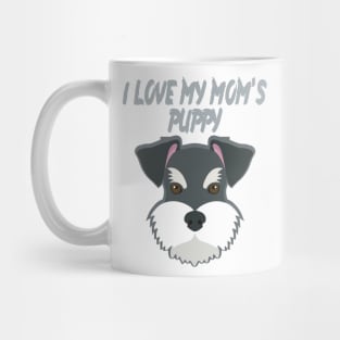 i love my mom's puppy t-shirt Mug